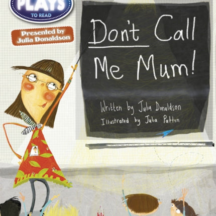 Bug Club Independent Julia Donaldson Play Year 1 Green Don't Call Me Mum!