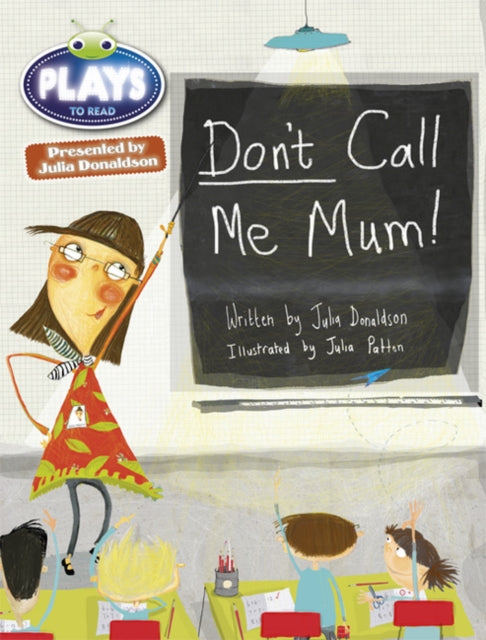 Bug Club Independent Julia Donaldson Play Year 1 Green Don't Call Me Mum!