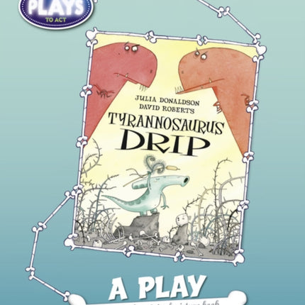 BC JD Plays to Act Tyrannosaurus Drip A Play Educational Edition