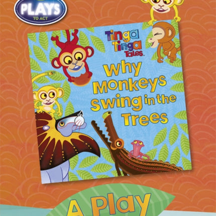 BC JD Plays to Act Why Monkeys Swing in the Trees A Play Educational Edition
