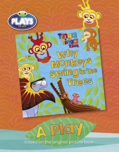 BC JD Plays to Act Why Monkeys Swing in the Trees A Play Educational Edition