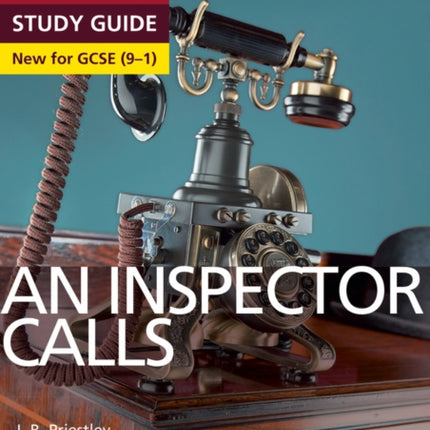 An Inspector Calls: York Notes for GCSE everything you need to catch up, study and prepare for and 2023 and 2024 exams and assessments