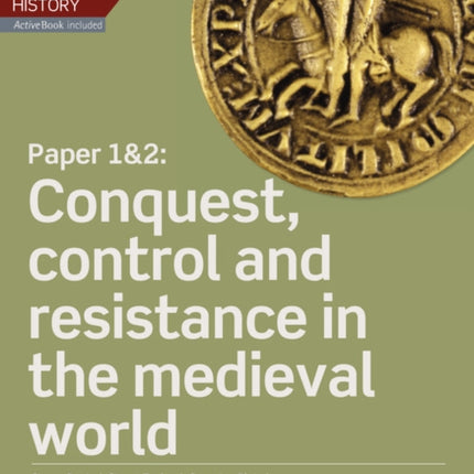 Edexcel ASA Level History Paper 12 Conquest control and resistance in the medieval world Student Book  ActiveBook