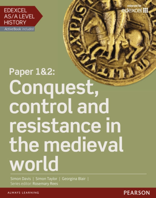 Edexcel ASA Level History Paper 12 Conquest control and resistance in the medieval world Student Book  ActiveBook