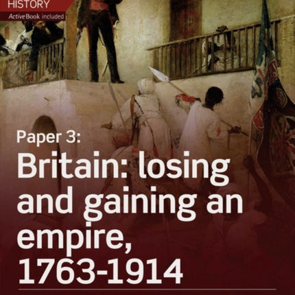 Edexcel A Level History Paper 3 Britain losing and gaining an empire 17631914 Student Book  ActiveBook