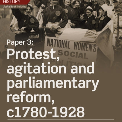 Edexcel A Level History Paper 3 Protest agitation and parliamentary reform c17801928 Student Book  ActiveBook