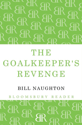 The Goalkeepers Revenge Bloomsbury Reader
