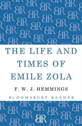 The Life and Times of Emile Zola Bloomsbury Reader