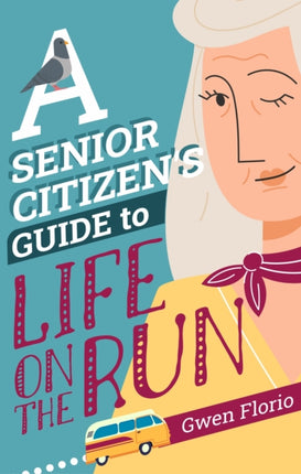 A Senior Citizens Guide to Life on the Run