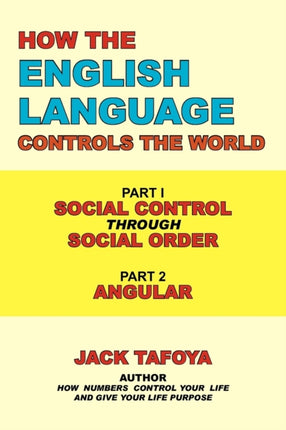 How the English Language Controls the World Part One Social Control Through Social OrderPart Two Angular