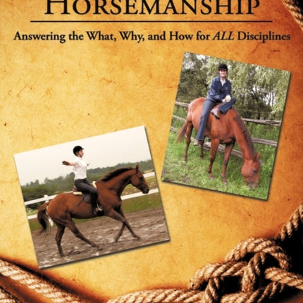 Natural Horsemanship Answering the What Why and How for ALL Disciplines