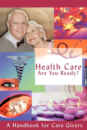 Health Care  Are You Ready A Handbook for Care Givers