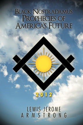Black Nostradamus Prophecies of Americas Future