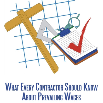What Every Contractor Should Know About Prevailing Wages