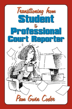 Transitioning from Student to Professional Court Reporter