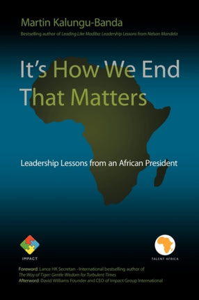 Its How We End That Matters Leadership Lessons from an African President