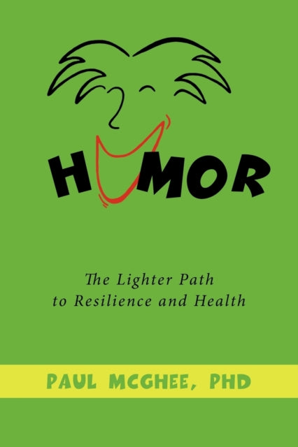 Humor The Lighter Path to Resilience and Health