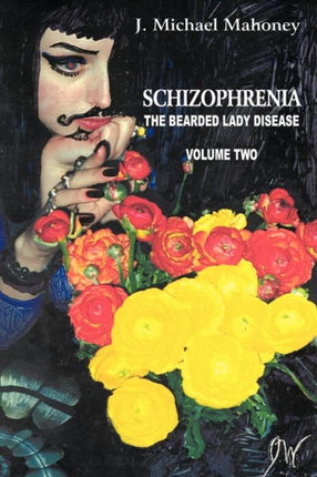 Schizophrenia The Bearded Lady Disease Volume Two 2