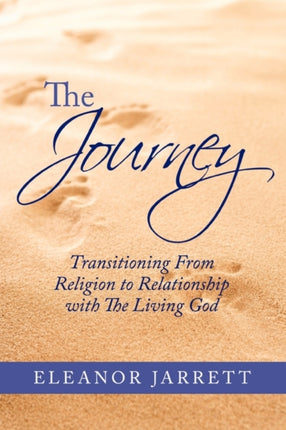 The Journey Transitioning From Religion to Relationship with The Living God