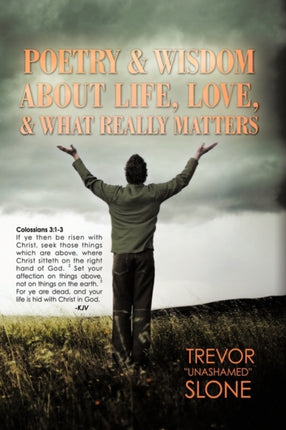 Poetry and Wisdom About Life Love and What Really Matters