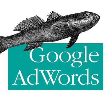 Google AdWords: Managing Your Advertising Program