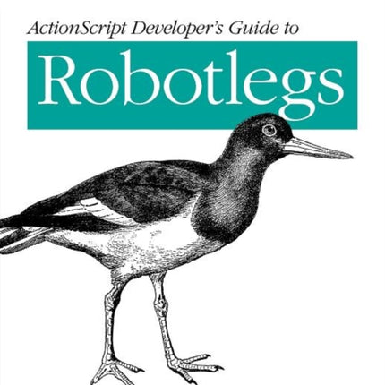 ActionScript Developer's Guide to Robotlegs