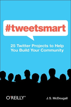 #tweetsmart: 25 Twitter Projects to Help You Build Your Audience