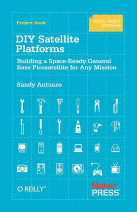 DIY Satellite Platforms: Building a Space-Ready General Base Picosatellite for Any Mission