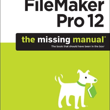 FileMaker Pro 12: The Missing Manual