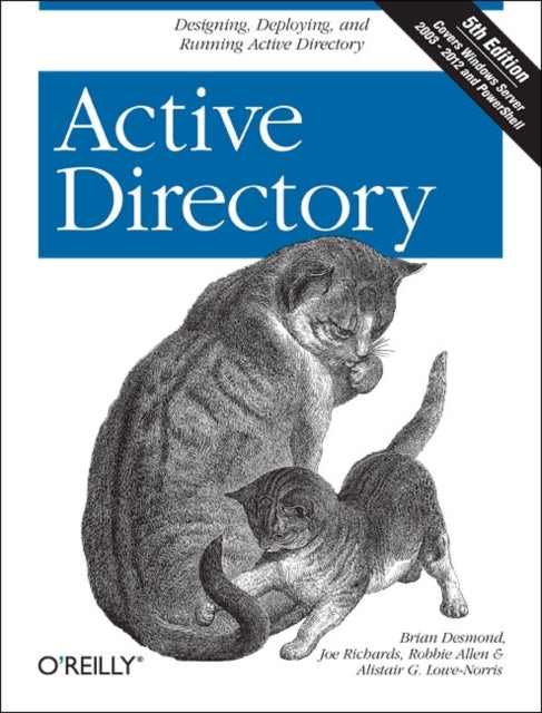 Active Directory: Designing, Deploying, and Running Active Directory