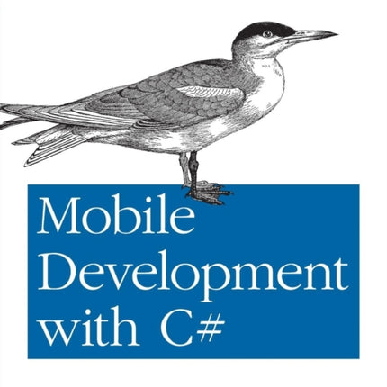 Mobile Development with C#: Building iOS, Android and Windows Phone Applications