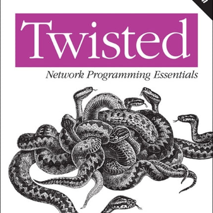 Twisted Network Programming Essentials