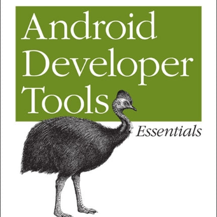 Mastering the Android Developer Tools: Working with Layout Tools, Ddms, Avd, and Adt