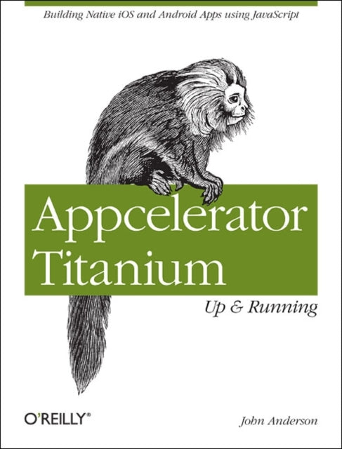 Appcelerator Titanium: Up and Running