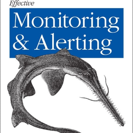 Effective Monitoring and Alerting