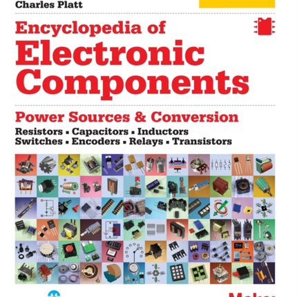 Encyclopedia of Electronic Components: Resistors, Capacitors, Inductors, Semiconductors, Electromagnetism