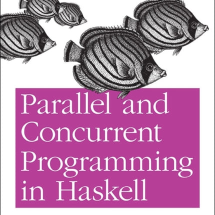 Parallel and Concurrent Programming in Haskell