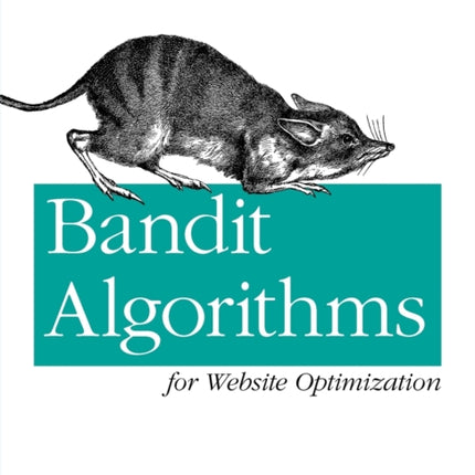 Bandit Algorithms for Website Optimization