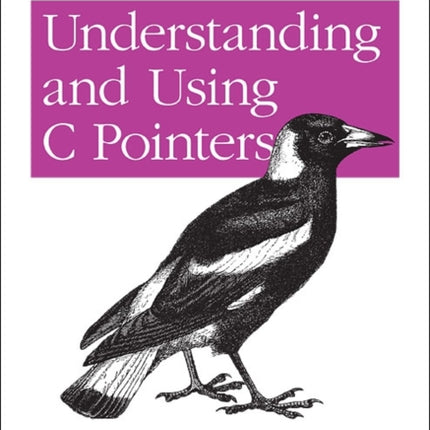 Understanding and Using C Pointers