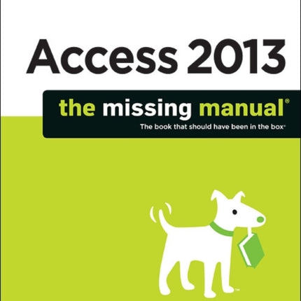 Access 2013 - The Missing Manual