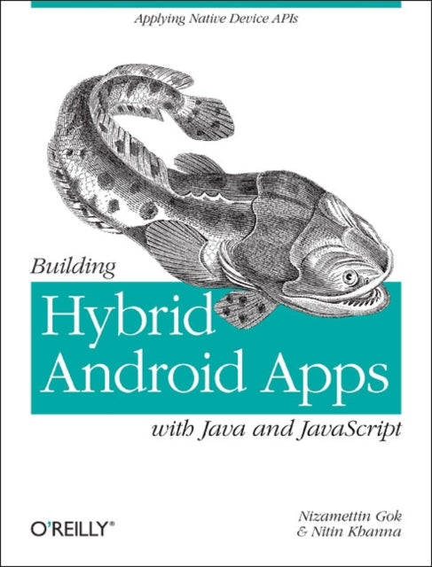 Building Hybrid Android Applications Using Java and JavaScript: Applying Native Device Apis