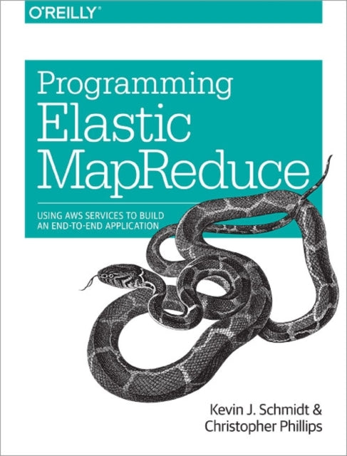 Programming Elastic MapReduce: Using Aws Services to Build an End-to-End Application