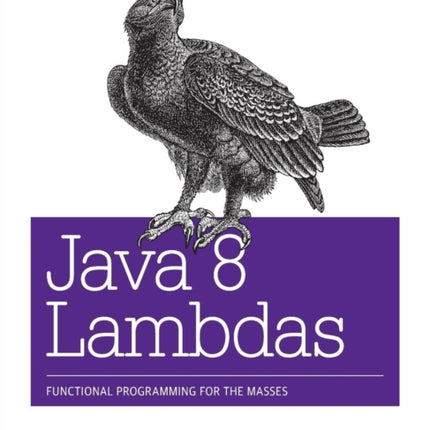 Java 8 Lambdas: Pragmatic Functional Programming