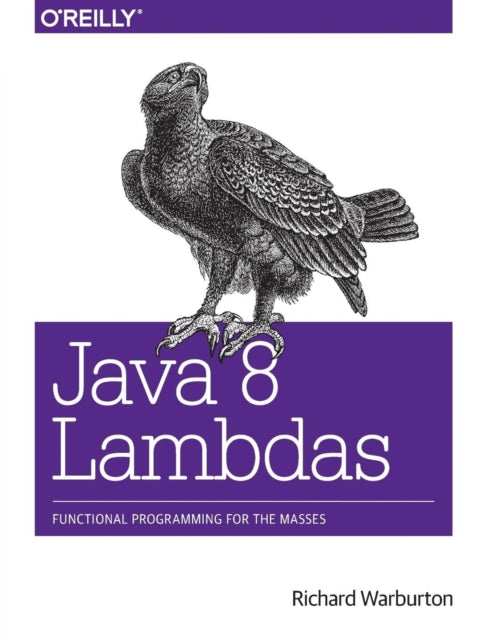 Java 8 Lambdas: Pragmatic Functional Programming