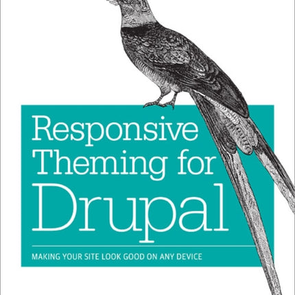 Responsive Theming for Drupal: Making Your Site Look Good on Any Device