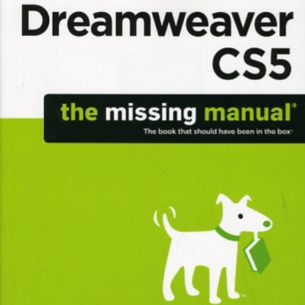 Dreamweaver CS5: The Missing Manual: The Book That Should Have Been in the Box