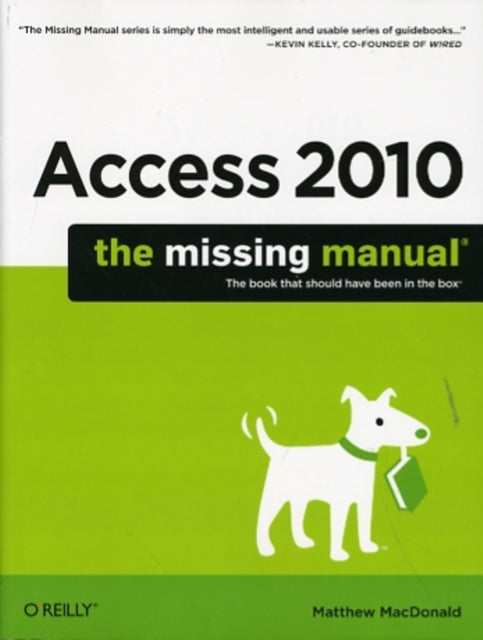 Access 2010: The Missing Manual: The Book That Should Have Been in the Box