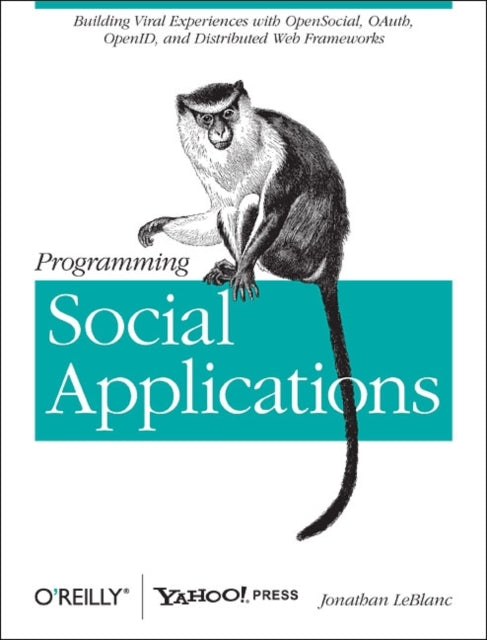 Programming Social Applications: Building Viral Exp Opensocial Oauth Openid and Distributed Web Framework