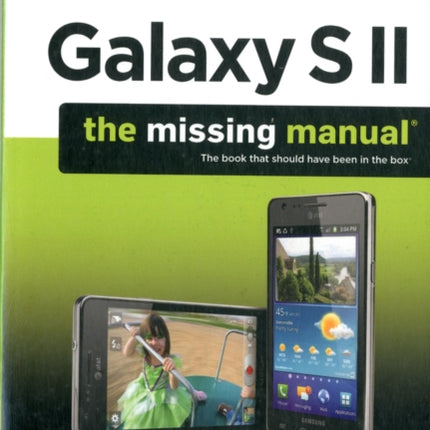 Galaxy S II: The Missing Manual