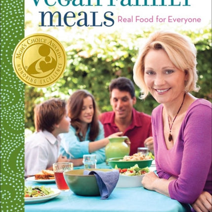 Vegan Family Meals Real Food for Everyone